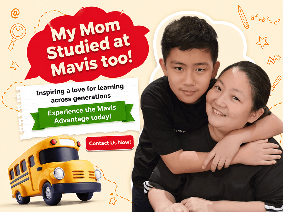Promotional banner: "My Mom Studied at Mavis too!" — a mother and son embracing, with the tagline "Inspiring a love for learning across generations" and a call to experience the Mavis Advantage.